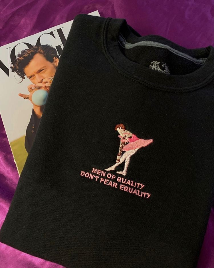 Men of quality don’t fear equality - Harry Styles