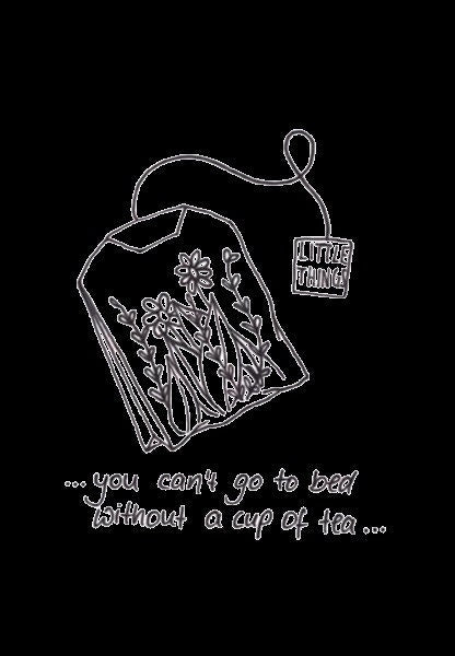 One Direction- you can’t go to bed without a cup of Tea - little things