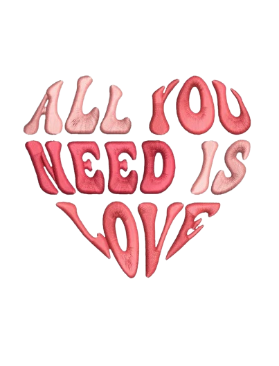 All you need is love