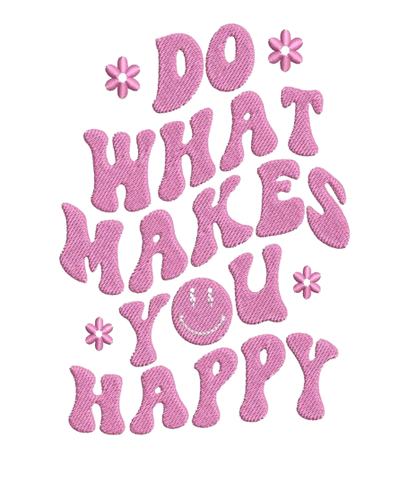 Do what makes you happy